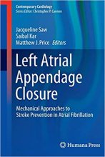 خرید کتاب Left Atrial Appendage Closure: Mechanical Approaches to Stroke Prevention in Atrial Fibrillation2016