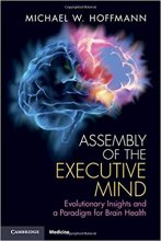 خرید کتاب Assembly of the Executive Mind: Evolutionary Insights and a Paradigm for Brain Health2019