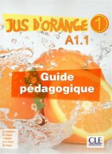 خرید کتاب زبان فرانسه Jus d'orange 1 - Niveau A1.1 - Guide pedagogique
