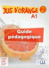خرید کتاب زبان فرانسه Jus d'orange 2 - Niveau A1.2 - Guide pedagogique