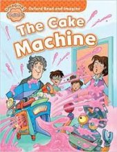 کتاب داستان آکسفورد رید اند ایمجین د کیک ماشین Oxford Read and Imagine Beginner The Cake Machine
