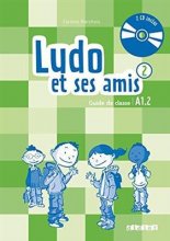 خرید کتاب زبان فرانسه Ludo et ses amis 2 niv.A1.2 (ed. 2015) - Guide pedagogique + 2 - CD audio
