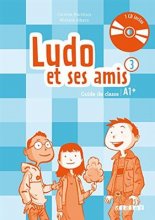 خرید کتاب زبان فرانسه Ludo et ses amis 3 niv.A1.+ (ed. 2015) - Guide pedagogique + 2 - CD