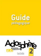 خرید کتاب زبان فرانسه Adosphere 2 – Guide pedagogique