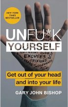 خرید Unfu*k Yourself - Get Out of Your Head and into Your Life