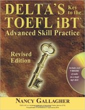 خرید کتاب زبان Delta's Key to the TOEFL iBT: Advanced Skill Practice; Revised Edition
