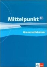 خرید کتاب آلمانی میتلپونک گراماتیک ترینر Mittelpunkt Grammatiktrainer B2