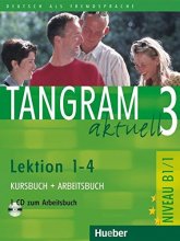 خرید کتاب آلمانی تانگرام Tangram 3 aktuell NIVEAU B1/1 Lektion 1-4 Kursbuch + Arbeitsbuch + CD