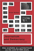 خرید Journalism and Democracy: An Evaluation of the Political Public Sphere