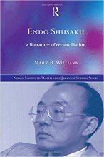 خرید Endö Shüsaku: A Literature of Reconciliation Nissan Institute/Routledge Japanese Studies