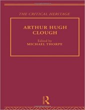 خرید  Arthur Hugh Clough: The Critical Heritage The Collected Critical Heritage : Victorian Poets Volume 6