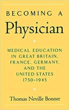 خرید Becoming a Physician: Medical Education in Great Britain, France, Germany, and the United States