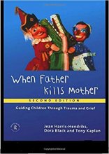 خرید When Father Kills Mother: Guiding Children Through Trauma and Grief