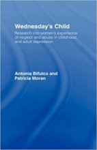 خرید Wednesday's Child: Research into Women's Experience of Neglect and Abuse in Childhood and Adult Depression