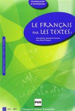 خرید کتاب زبان فرانسه LE FRANCAIS PAR LES TEXTES A2-B1