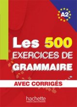 خرید کتاب زبان فرانسه Les 500 Exercices de Grammaire A2 + corriges integres