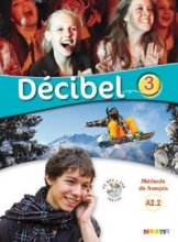 خرید کتاب فرانسه دسیبل Décibel 3 niv. A2.2 - Livre + CD mp3 + DVD + cahier