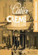 خرید کتاب زبان فرانسه Cafe Creme: Guide Pedagogique 2