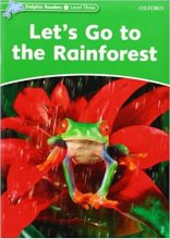 خرید کتاب زبان Dolphin Readers Level 3 : Lets Go the Rainforest Student & Activity Book