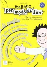خرید کتاب ایتالیایی Italiano Per Modo Di Dire: esercizi su espressioni, proverbi, e frasi idiomatiche