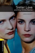 خرید کتاب زبان Oxford Bookworms 1 Sister Love and Other Crime Stories +CD
