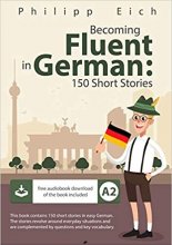 خرید داستان کوتاه آلمانی 150 Becoming fluent in German 150 Short Stories for Beginners